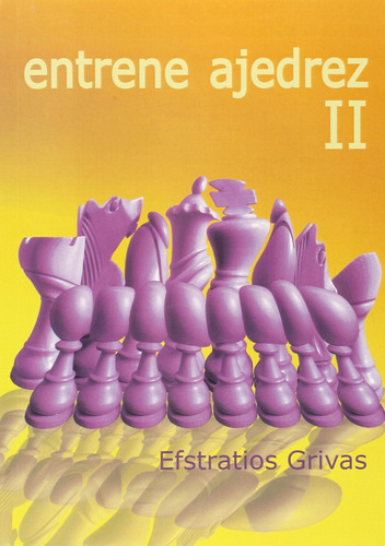 Libro Entrene Ajedrez 2 - Grivas, Efstratios