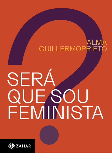 Será que sou feminista?, de Guillermoprieto, Alma. Editora Schwarcz SA, capa mole em português, 2021