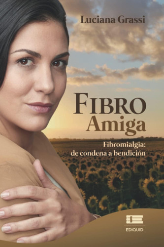 Libro: Fibro Fibromialgia: De Condena A Bendición (spanish E