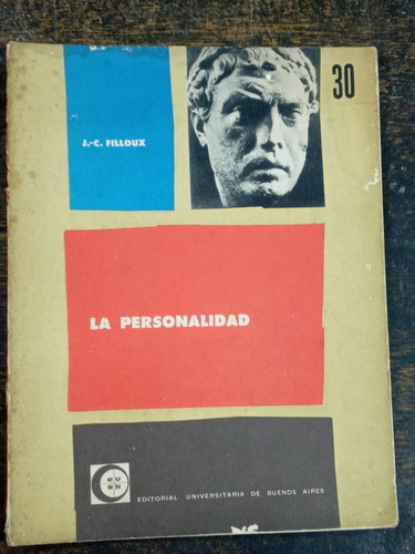 La Personalidad * Jean Claude Filloux * Eudeba 1965 *