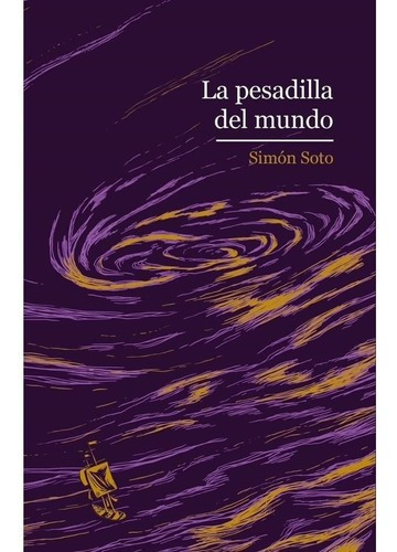 Pesadilla Del Mundo, La - Simon Soto