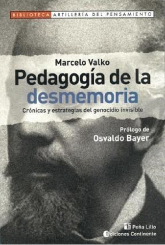 Pedadogia De La Desmemoria - Marcelo Valko - Continente