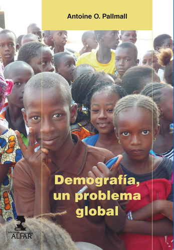 Demografia, Un Problema Global - O. Pallmall, Antoine