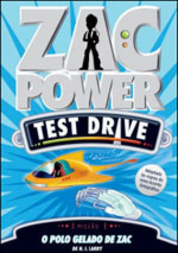 Zac Power Test Drive 03 - O Polo Gelado De Zac, De Larry, H. I.. Editora Fundamento, Capa Mole, Edição 1ª Edição - 2010 Em Português