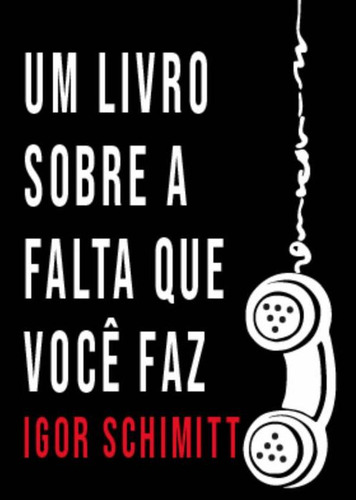 Um Livro Sobre A Falta Que Você Faz