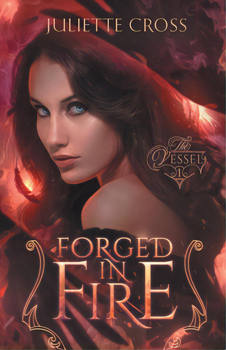 Forged In Fire, De Cross, Juliette. Editorial Lightning Source Inc, Tapa Blanda En Inglés