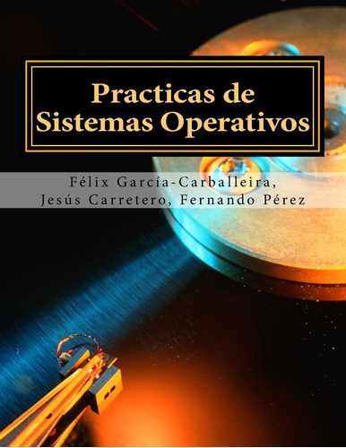 Libro: Practicas De Sistemas Operativos (spanish Edition)