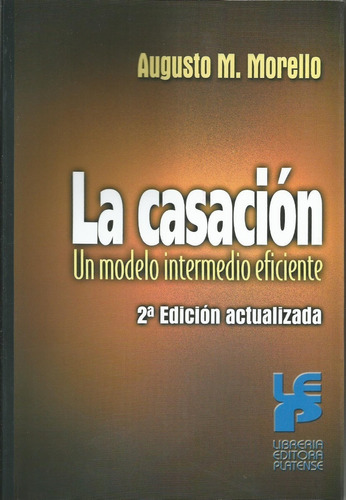 La Casacion Un Modelo Intermedio Eficiente 2da Ed Morello 