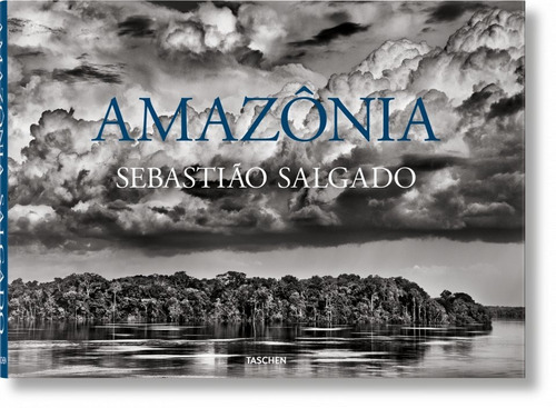 Amazônia, Sebastião Salgado. Editora Taschen. Capa Dura