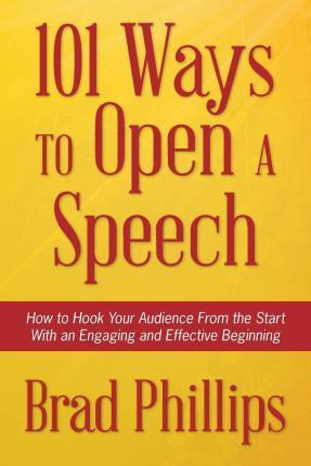 Libro 101 Ways To Open A Speech - Brad Phillips