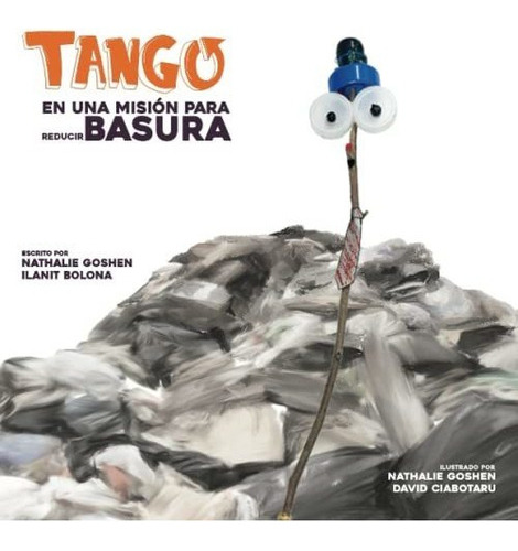 Libro : Tango En Una Mision Para Reducir Basura - Goshen,. 