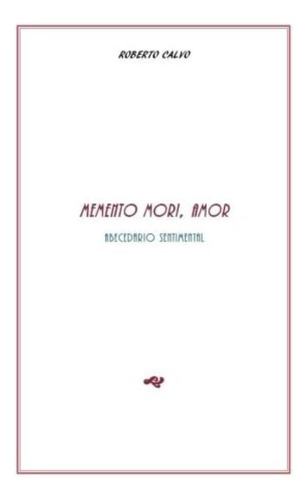 Memento Mori, Amor (spanish Edition), De Roberto Calvo. Editorial Oem, Tapa Blanda En Español