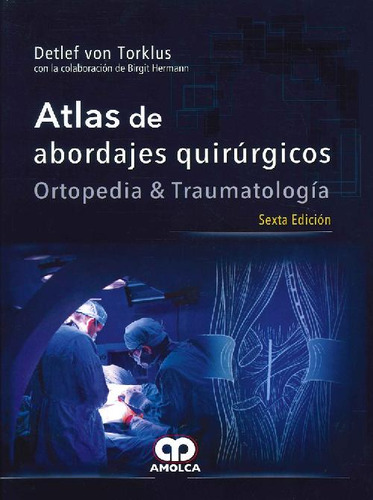 Libro Atlas De Abordajes Quirúrgicos De Birgit Hermann Detle