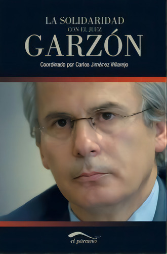 La Solidaridad Con El Juez Garzãâ³n, De Varios Autores. Editorial Editorial El Páramo, Tapa Blanda En Español