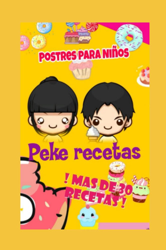 Libro: Peke Recetas: Postres Fáciles Para Niños (spanish Edi