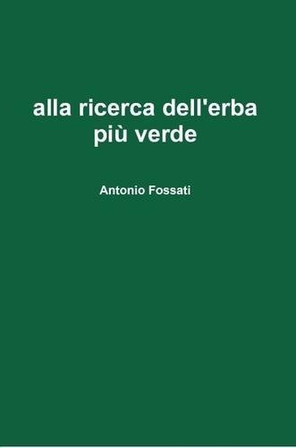 Alla Ricerca Dellerba Piu Verde (italian Edition)