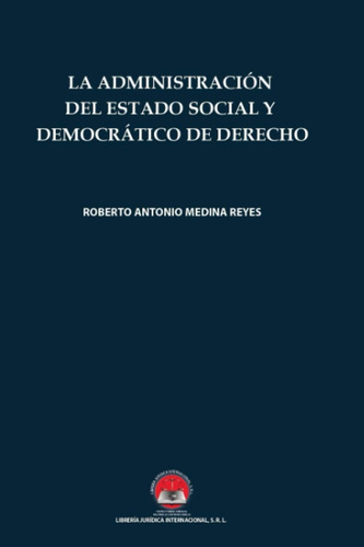 Libro: La Administración Del Estado Social Y Democrático De
