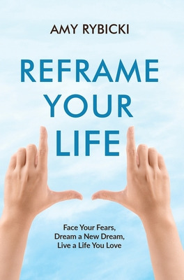 Libro Reframe Your Life: Face Your Fears, Dream A New Dre...