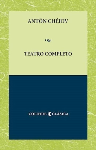 Libro - Teatropleto - Anton Chejov Colihue Clasica