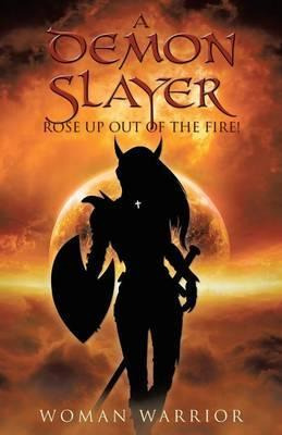 Libro A Demon Slayer Rose Up Out Of The Fire! - Woman War...