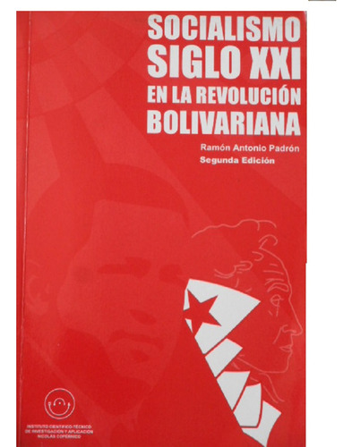 Socialismo Siglo Xxi En La Revolución Venezolana - Ramón Ant (Usado)