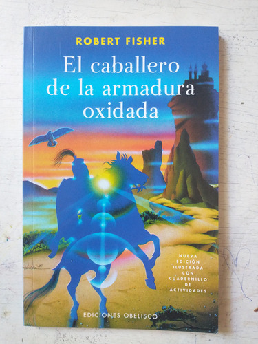 El Caballero De La Armadura Oxidada (edicion Ilustrada)