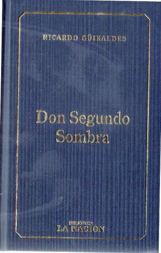 Don Segundo Sombra - Ricardo Güiraldes