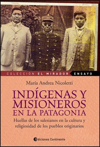 Indigenas Y Misioneros En La Patagonia. Huellas De Los Sales