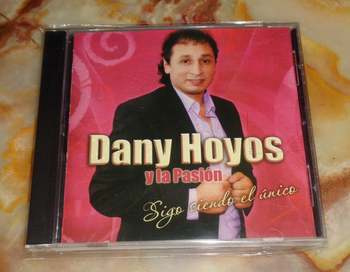 Dany Hoyos Y La Pasion - Sigo Siendo El Unico - Cd Arg.