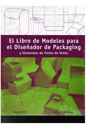 El Libro De Modelos Diseñador De Packaging. Roth - Wybenga