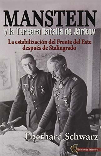 Manstein Y La Tercera Batalla De Jarkov - Aa.vv