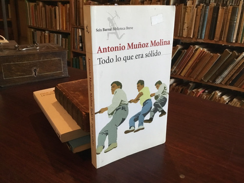 Antonio Muñoz Molina - Todo Lo Que Era Sólido