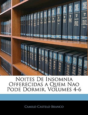 Libro Noites De Insomnia Offerecidas A Quem Nao Pode Dorm...