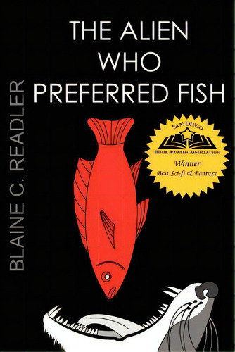 The Alien Who Preferred Fish, De Readler, Blaine. Editorial Full Arc Pr, Tapa Blanda En Inglés