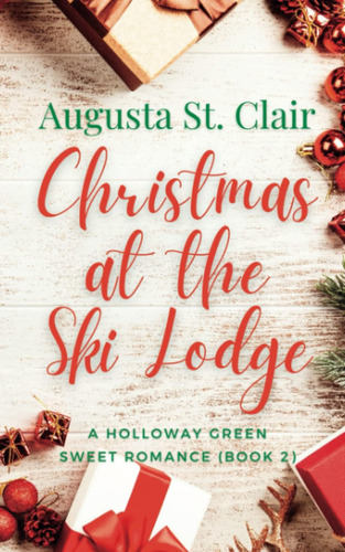 Libro: Christmas At The Ski Lodge: A Holloway Green Sweet