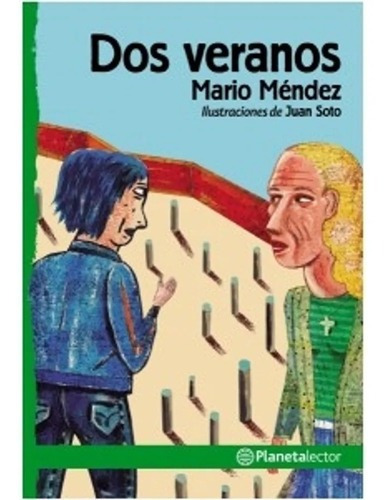 Dos Veranos - Mario Mendez - Planeta Lector