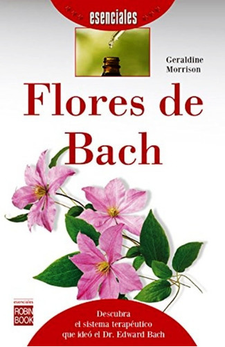 Libro Flores De Bach  Esenciales  Geraldine Morrisonyrt