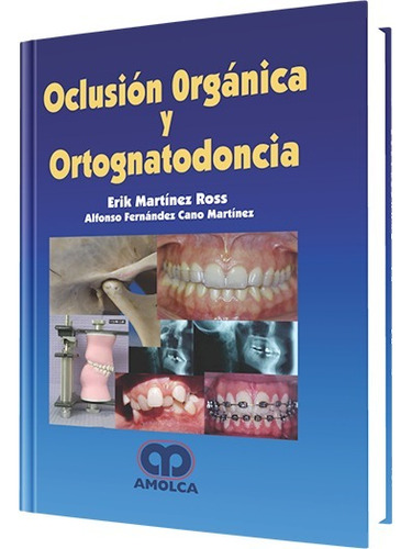 Oclusión Orgánica Y Ortognatodoncia.