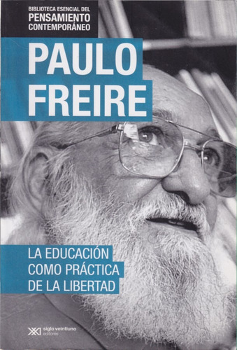 La Edicacion Como Practica De La Libertad Paulo Freire (Usado)