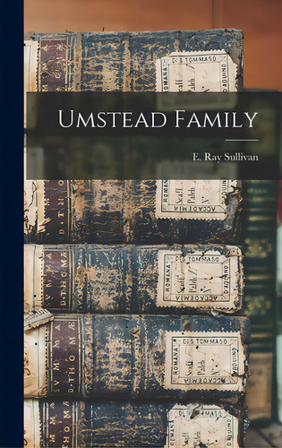 Umstead Family, De Sullivan, E. Ray. Editorial Legare Street Pr, Tapa Dura En Inglés