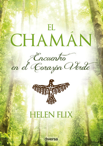 El Chamán, De Helen Flix. Editorial Diversa Ediciones, Tapa Blanda, Edición 1 En Español, 2015
