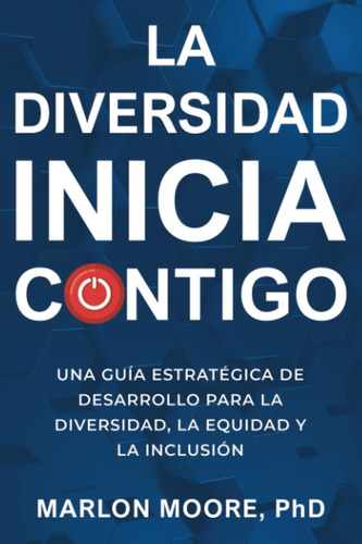 Libro: La Diversidad Incia Contigo: Una Guía Estratégica De