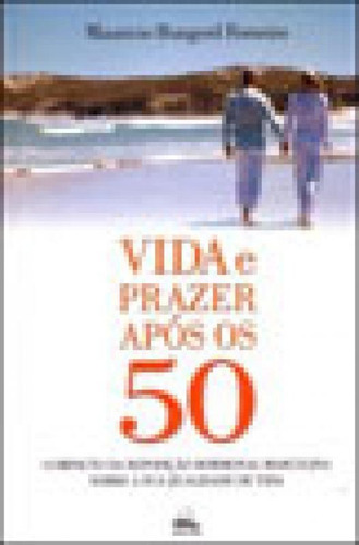 Vida E Prazer Após Os 50, De Forneiro, Mauricio Bungerd. Editora Batel, Capa Mole