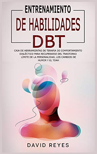 Libro Entrenamiento De Habilidades Dbt De David Reyes Ed: 1