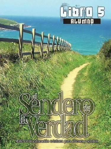 El Sendero De La Verdad, Libro 5 (alumno), De Patricia Picavea. Editorial Casa Nazarena De Publicaciones, Tapa Blanda En Español