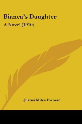 Libro Bianca's Daughter: A Novel (1910) - Forman, Justus ...