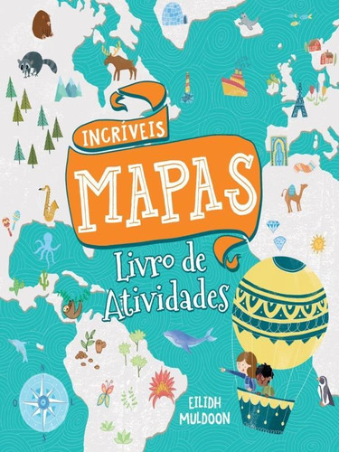 Incríveis Mapas - Livro De Atividades - Formato Menor