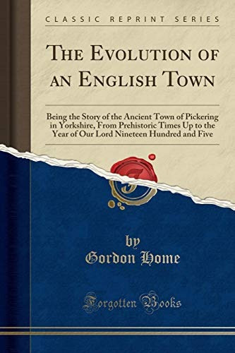 The Evolution Of An English Town Being The Story Of The Anci