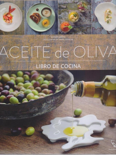 Aceite De Oliva - El Libro De Cocina - Bastian Jordan