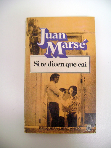 Si Te Dicen Que Cai Juan Marse Bruguera Libro Amigo Ok Boedo (Usado)